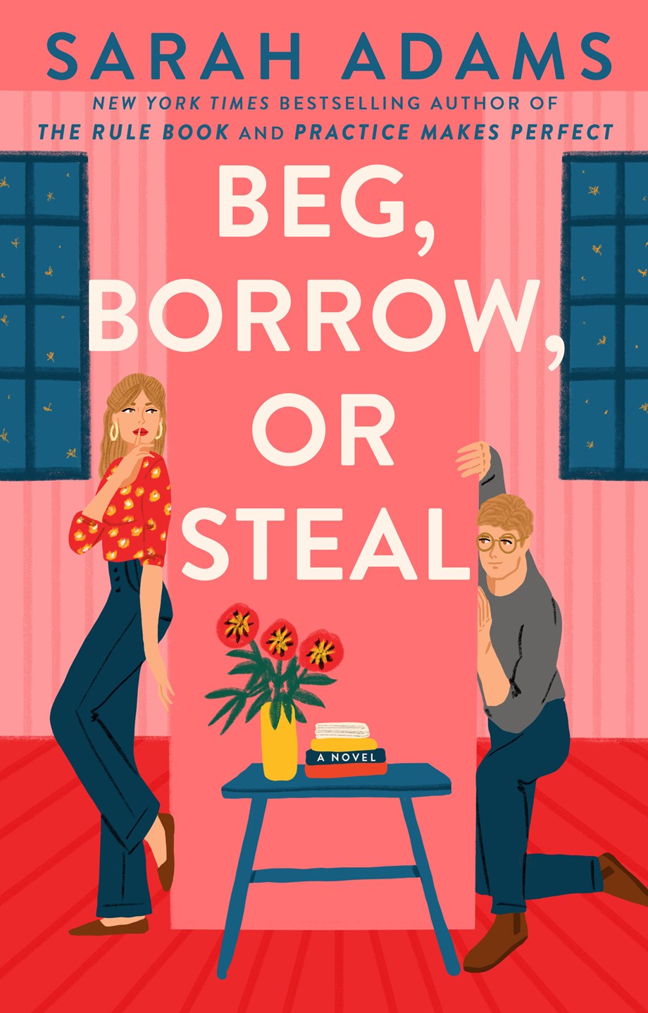 Beg, Borrow, or Steal : A Novel