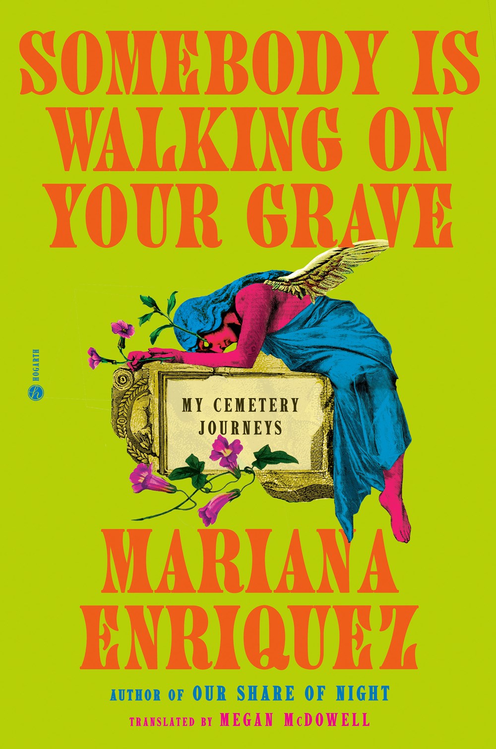 Somebody Is Walking on Your Grave : My Cemetery Journeys