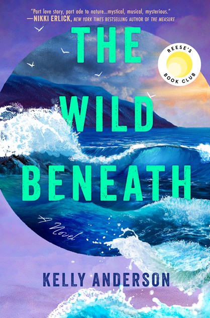The Wild Beneath: Reese’s Book Club Pick (A Novel)