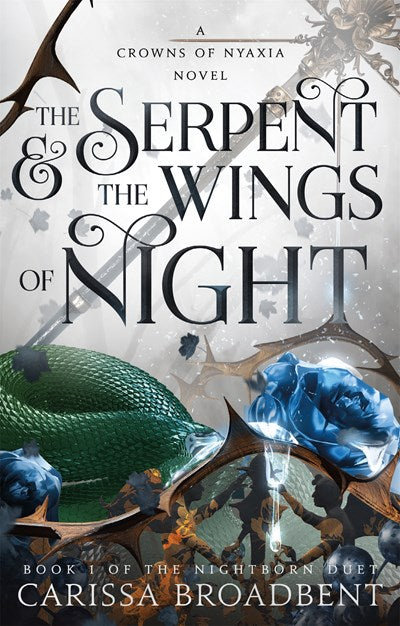The Serpent & the Wings of Night : The Nightborn Duet Book One