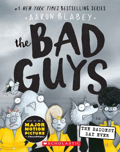 The Bad Guys in the Baddest Day Ever (The Bad Guys #10)