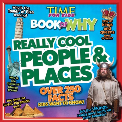 Really Cool People & Places (TIME For Kids Book of WHY)
