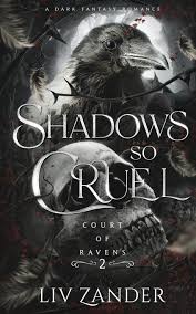 Shadows so Cruel: A Dark Fantasy Romance (Court of Ravens #2)
