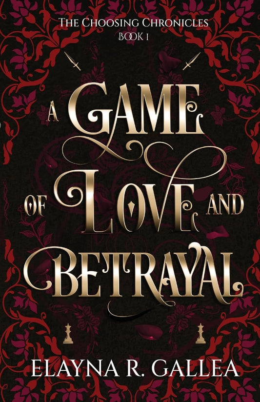 A Game of Love and Betrayal (The Choosing Chronicles #1)
