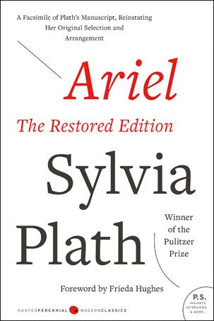 Ariel: The Restored Edition:  A Facsimile of Plath's Manuscript, Reinstating Her Original Selection and Arrangement
