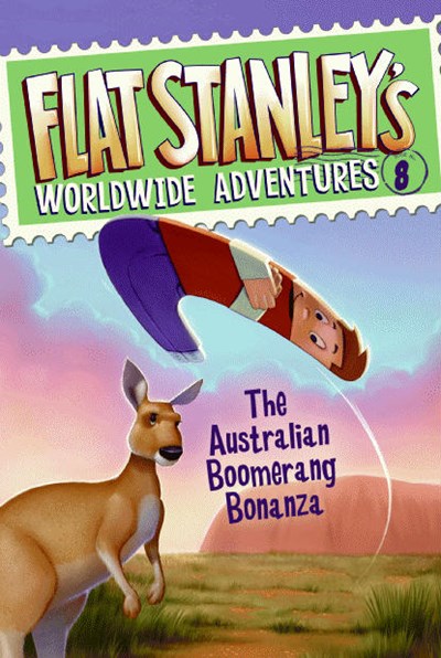 Flat Stanley's Worldwide Adventures #8: The Australian Boomerang Bonanza