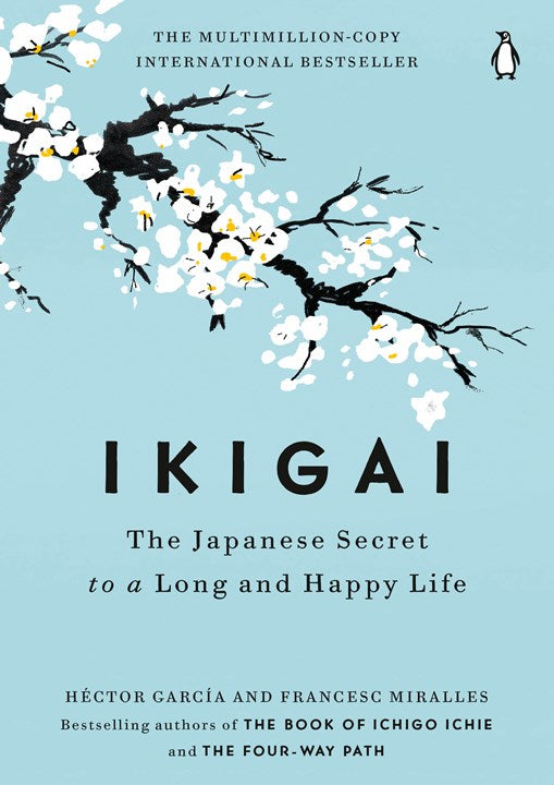 Ikigai:  The Japanese Secret to a Long and Happy Life