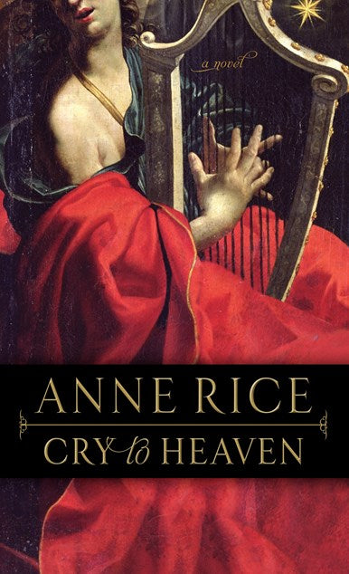 Cry to Heaven:  A Novel