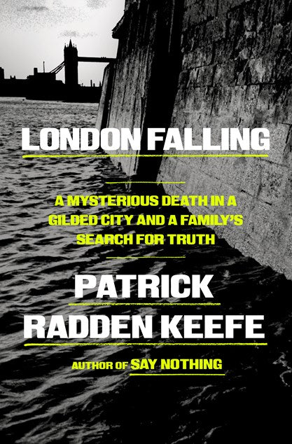 London Falling:  A Mysterious Death in a Gilded City and a Family's Search for Truth