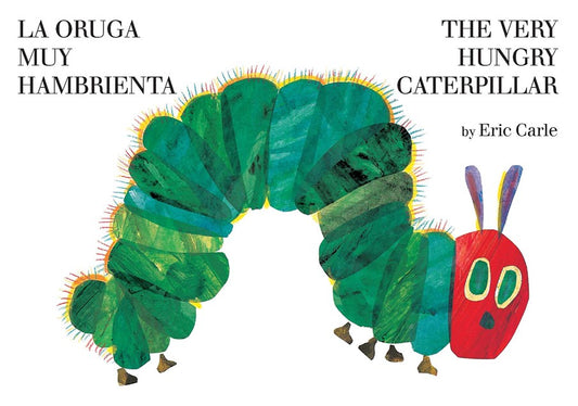La oruga muy hambrienta/The Very Hungry Caterpillar:  Bilingual Board Book