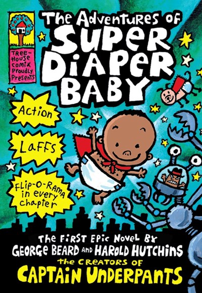 The Adventures of Super Diaper Baby: A Graphic Novel (Super Diaper Baby #1)