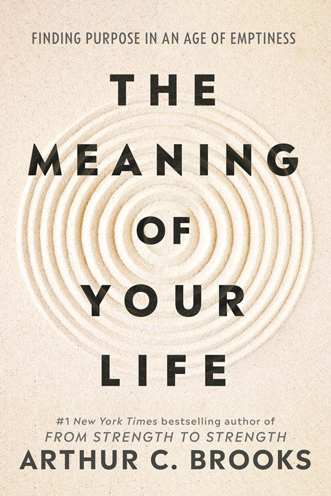 The Meaning of Your Life:  Finding Purpose in an Age of Emptiness