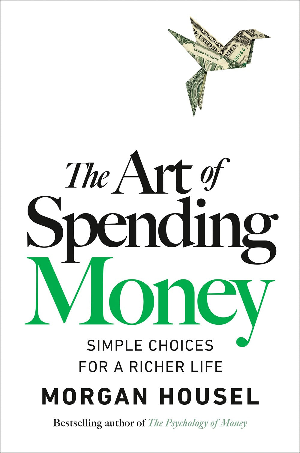 The Art of Spending Money : Simple Choices for a Richer Life