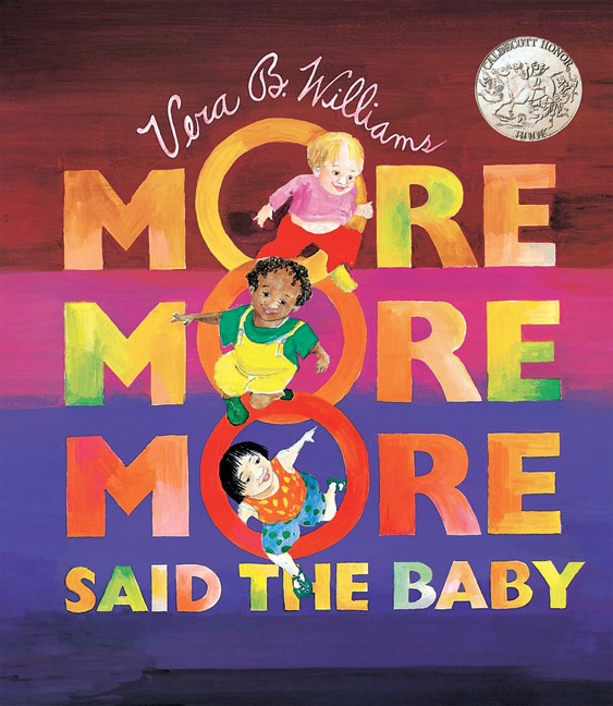 "More More More," Said the Baby