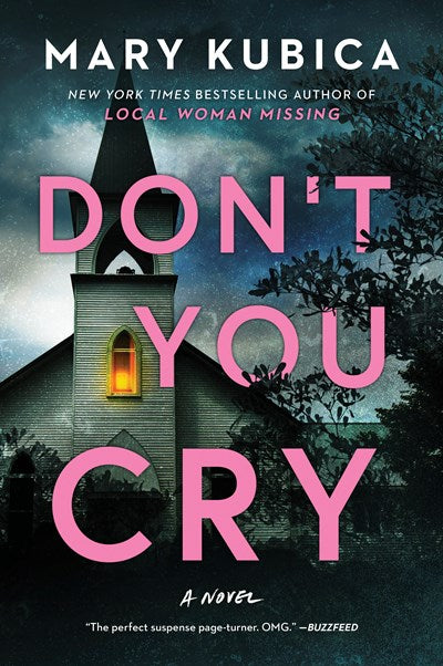 Don't You Cry : A Thrilling Suspense Novel from the author of Local Woman Missing
