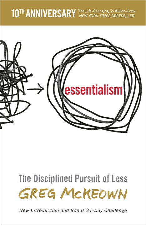 Essentialism:  The Disciplined Pursuit of Less