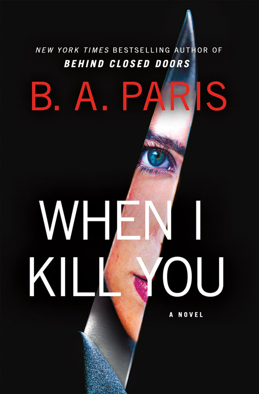 When I Kill You:  A Novel