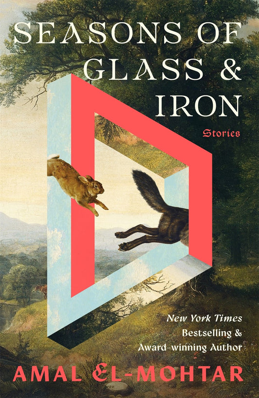 Seasons of Glass and Iron:  Stories