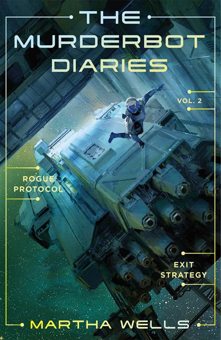 The Murderbot Diaries Vol. 2:  Rogue Protocol, Exit Strategy