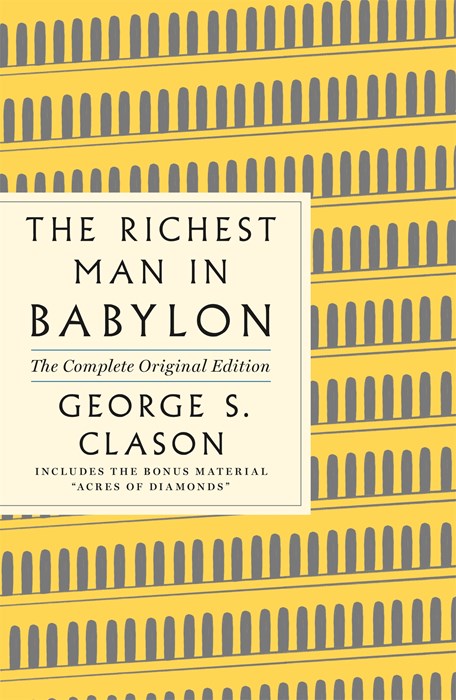 The Richest Man in Babylon: The Complete Original Edition Plus Bonus Material:  (A GPS Guide to Life)