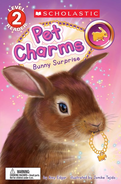 Bunny Surprise (Scholastic Reader, Level 2: Pet Charms #2)