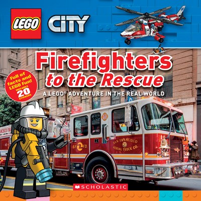 Firefighters to the Rescue (LEGO City Nonfiction) : A LEGO Adventure in the Real World