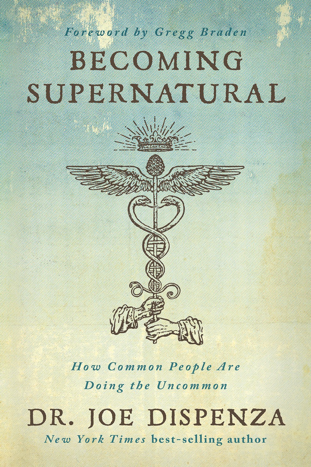 Becoming Supernatural : How Common People Are Doing the Uncommon