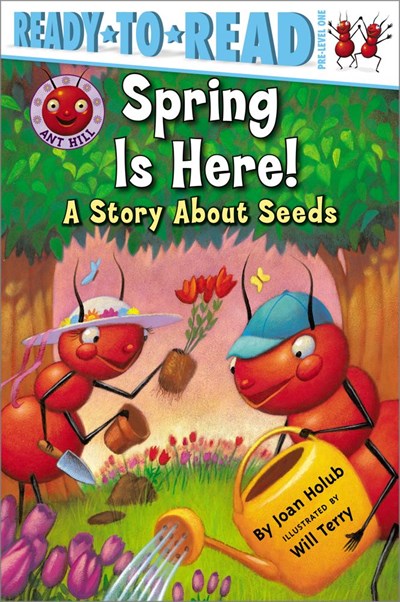 Spring Is Here!: A Story About Seeds