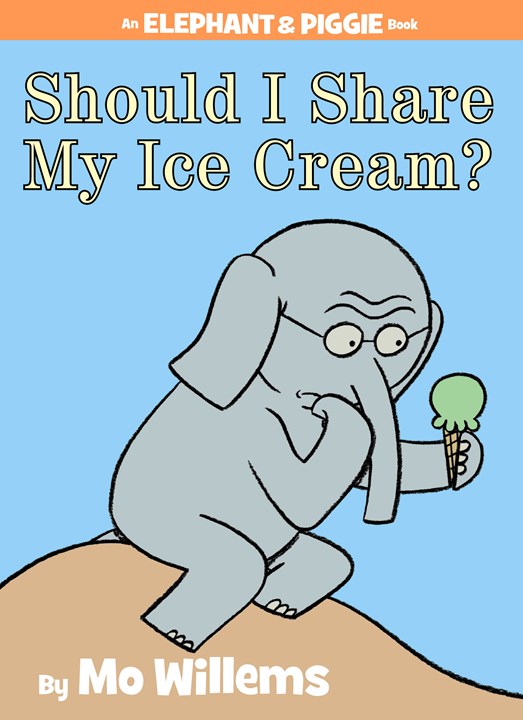 Should I Share My Ice Cream? An Elephant and Piggie Book