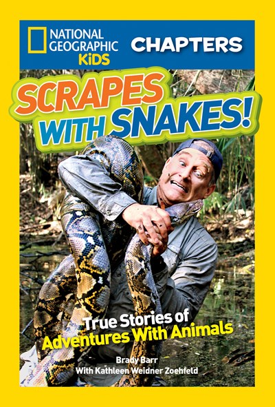 National Geographic Kids Chapters: Scrapes With Snakes!: True Stories of Adventures With Animals
