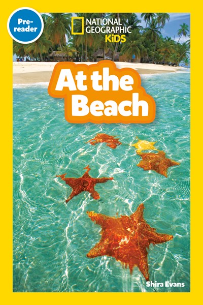 At the Beach (National Geographic Kids Readers, Pre-Reader)
