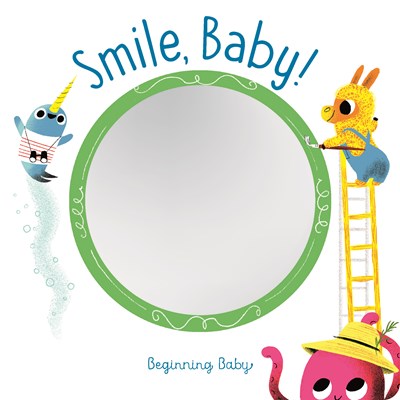 Smile, Baby!: Beginning Baby