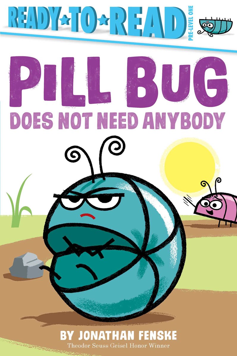 Pill Bug Does Not Need Anybody:  Ready-to-Read Pre-Level 1