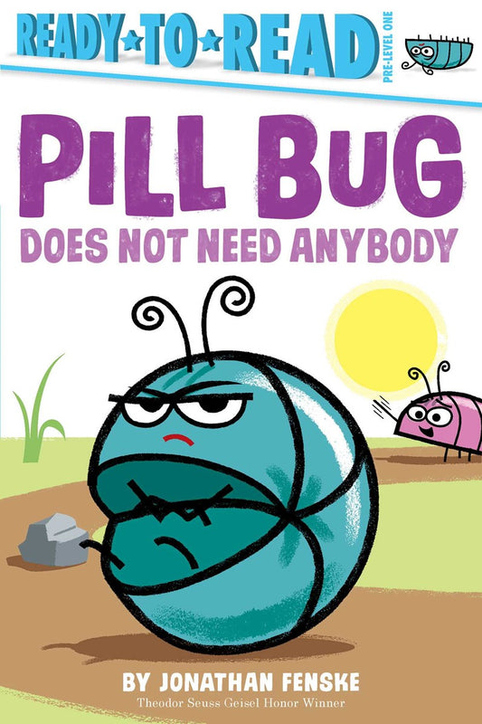 Pill Bug Does Not Need Anybody:  Ready-to-Read Pre-Level 1