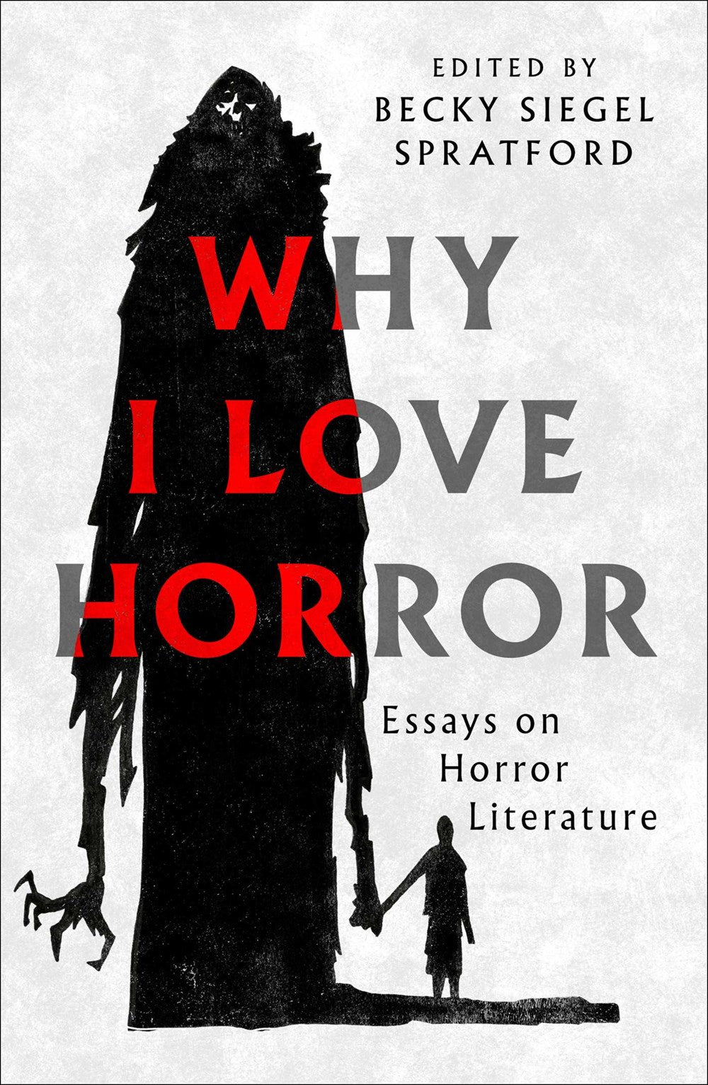 Why I Love Horror : Essays on Horror Literature