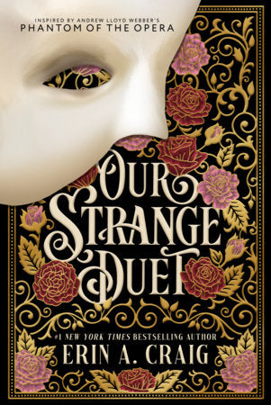 Our Strange Duet: Inspired by Andrew Lloyd Webber's Phantom of the Opera