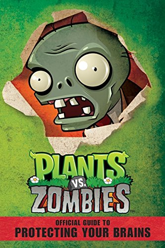 Plants vs. Zombies: Official Guide to Protecting Your Brains