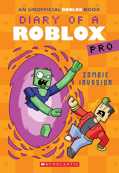 Zombie Invasion (Diary of a Roblox Pro #5: An AFK Book)